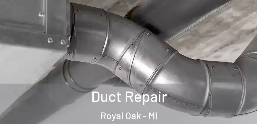 Duct Repair Royal Oak - MI