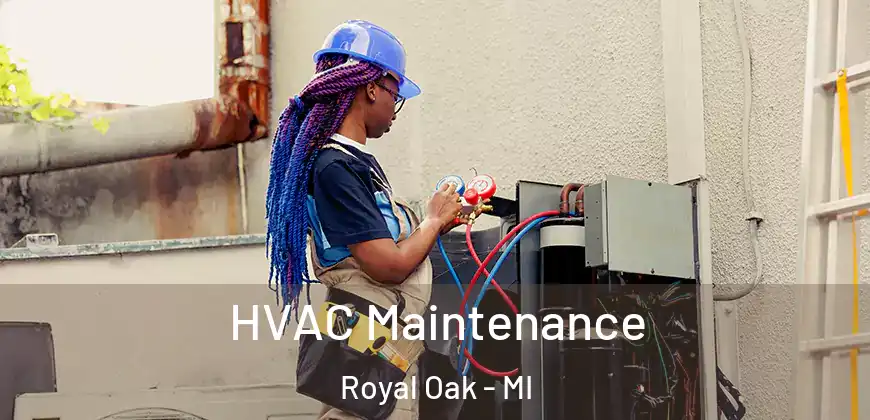  HVAC Maintenance Royal Oak - MI